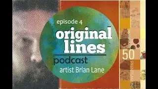 Original Lines Episode 4: Printmaker Brian Lane