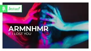 ARMNHMR - If I Lost You [Monstercat Release]