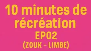 10 MINUTES DE R&Eacute;CR&Eacute;ATION EP02 ( ZOUK - LIMB&Eacute; ) by WATERNET 
