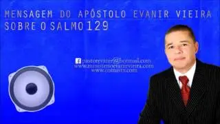 APÓSTOLO EVANIR VIEIRA ENSINANDO O SALMO 129