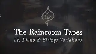 The piano plays for someone the rain has taken away | Rainroom Tape IV: Piano & Strings Variations