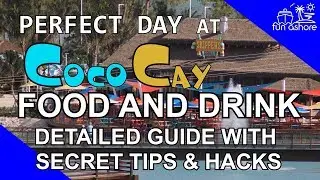 FOOD AND DRINK- PERFECT DAY at COCOCAY DETAILED GUIDE