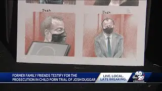 Former family friends testify for the prosecution in child porn trial of Josh Duggar