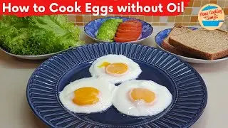 Breakfast - Sunny Side Up Eggs Without Oil