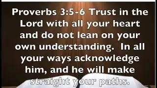 Proverbs 3:5-6- Lean On Your Own Understanding Do Not Be Deceived 1