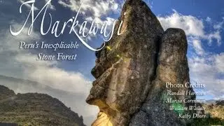Peru's Inexplicable Stone Forest Markawasi!
