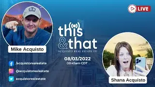 TNT Live | 08/03/22 | Mike Acquisto & Shana Acquisto | Real Estate Talk Show