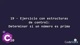 19 - Ejercicio: Cómo determinar si un número es primo [C# .NET 6.0]