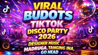 VIRAL BUDOTS TIKTOK DISCO PARTY 2026 - TRENDING TIKTOK MASHUP BUDOTS REMIX 2026