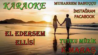 ADANA ÇİFTETELLİSİ  El EDERSEM ELLİSİ  KARAOKE 2025  MUHARREM BABUÇÇU