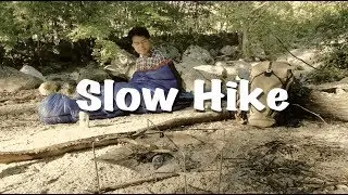 SLOW HIKE movie #2