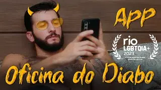 App Oficina do Diabo - Curta Metragem LGBTQIA+
