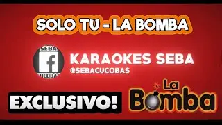 KARAOKE LA BOMBA - SOLO TU