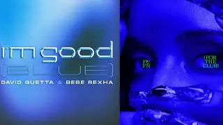 FUFN x I’M GOOD (BLUE) - JADE x David Guetta & Bebe Rexha (Mashup)