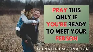 3-Minute Prayer for Those Waiting on God For a Husband | Christian Dating Advice