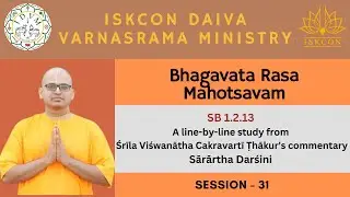 Bhāgavata Rasa Mahotsavam by HG Venu Gopal Das | SB 1.2.13| Session - 31
