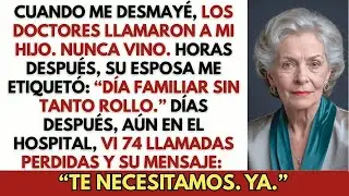 Cuando me Desmayé, los Doctores Llamaron a Mi Hijo  Nunca Vino  En Cambio, Su Esposa Me Etiquetó
