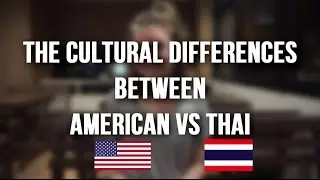The cultural differences between Thai and American