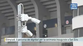 Olimpiadi Milano-Cortina 2026, il percorso dei dignitari per la cerimonia inaugurale a San Siro