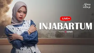 INJABARTUM - ALMA ESBEYE || Livestream