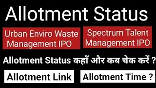 Allotment Status Urban Enviro Waste Management IPO | Spectrum Talent IPO |