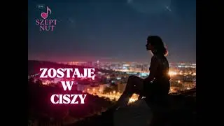 💫🎶 Zostaję w ciszy | Szept Nut 🎵