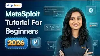 MetaSploit Tutorial For Beginners 2026 | MetaSploit Explained | Metasploit Framework | Simplilearn