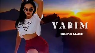 Saliha Muzik Yarim - Yeni Remix Turk Azeri Trend Mahnılar Yep Yeni 2026