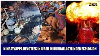 NINE AYYAPPA DEVOTEES INJURED IN HUBBALLI CYLINDER EXPLOSION