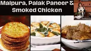 Malpura |Palak Paneer | Smoked Chicken:The Ultimate Combination of Flavors by @farahjehanzeblegacy