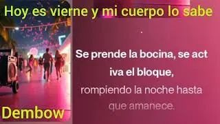 D.S. Dembow. Hoy es vierne y el cuerpo lo sabe