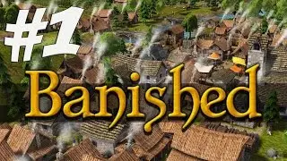 BANISHED - Первый взгляд/обзор!