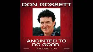 Warning To Never Confess Weakness, Sickness, Or Lack - Don Gossett