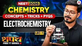 NEET 2026 Chemistry | Electrochemistry - Lec 1 | Concepts + Tricks + PYQs | Hemant Sir