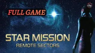 Star Mission: Remote Sectors Fullgame A story-driven sci-fi adventure - No Commentary