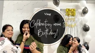 Celebrated Mom's 55th Birthday | Surprise Birthday  Vlog | Memories for Life ❤️ Meri maa