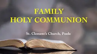 11am, 12th October 2025, Family Holy Communion, St Clement's Church, Poole,