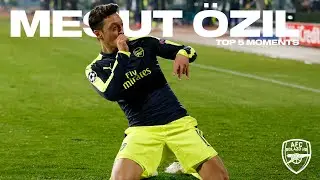 Mesut &Ouml;zil top 5 Arsenal moments
