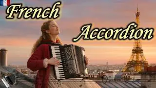Французский аккордеон | Романтическая музыка (French  Accordion Music | Romantic Melodies)