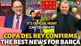 🚨OFFICIAL✅ COPA DEL REY CONFIRMS THE BEST NEWS FOR BARCELONA! CAN CELEBRATE! BARCELONA NEWS TODAY!