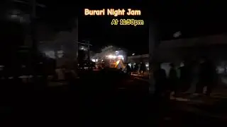 🚨burari  Night  Jam  at 🚨garage  cycle house #burarinews #burakozcivit #burarijam #trendingshorts