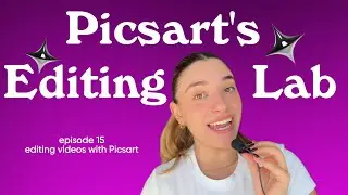 Лаборатория редактирования Picsart | Эпизод 15: Как редактировать видео с Picsart