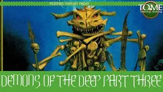 Fighting Fantasy Demons of the Deep Part 3