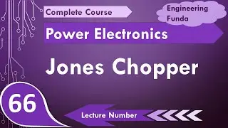 Jones Chopper (Basics, Circuit, Working, Waveforms & Applications) Explained