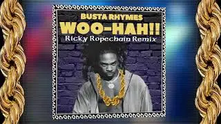 Busta Rhymes - Woo-Hah!! Got You All In Check (Ricky Ropechain Remix)