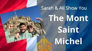 Mont Saint Michel: Exploring France's Magical Island Abbey