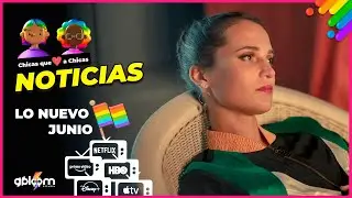 LESBINOTICIAS  🌈  Lo nuevo en JUNIO en streaming| noticias lesbicas