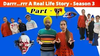 Darrr...rrr A Real Life Story - Season 3 - Part 6 | Ramneek Singh 1313 | RS 1313 VLOGS Masoom Ka Dar