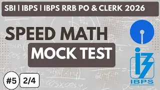 Speed Math Mock Test - 05 | 2/4 | SBI / IBPS / IBPS RRB | PO & CLERK | 2026 | Bank Exams