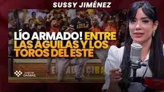 Las AGUILAS dispuesta a armar su lío | Sussy Jiménez